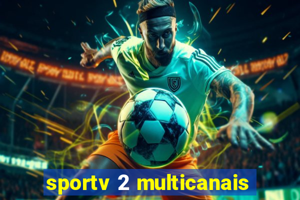 sportv 2 multicanais